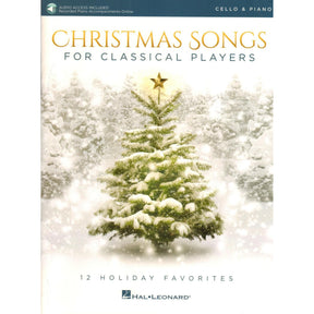 Christmas Songs for Classical Players - 12 Holiday Favorites - for Cello and Piano or Audio Accompaniment - Hal Leonard