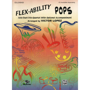 Victor Lopez - Flex Ability Pops, for Cello / Bass. For Solo, Duet, Trio, or Quartet with optional Piano Accompaniment. Published by Alfred Music.