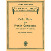 Cello Music By French Composers (from Couperin to Debussy) - Cello and Piano - selected and edited by Otto Deri - Schirmer Edition