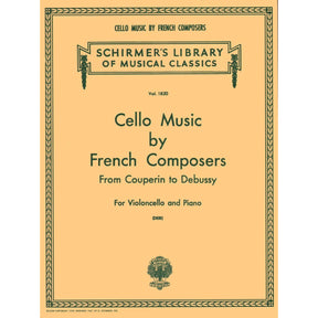 Cello Music By French Composers (from Couperin to Debussy) - Cello and Piano - selected and edited by Otto Deri - Schirmer Edition