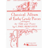 Classical Album of Early Grade Pieces - Cello and Piano - arranged by C Paul Herfurth - Boston Music Co