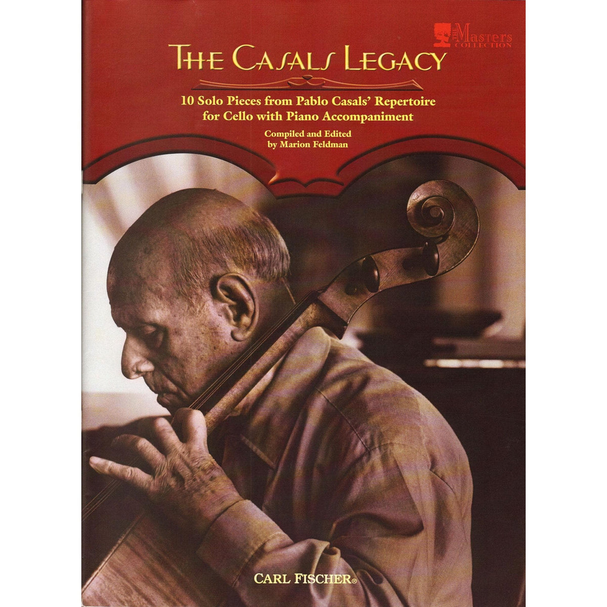 Pablo Casals - The Casals Legacy - 10 Solos for Cello and Piano - compiled by Marion Feldman - Carl Fischer Publications