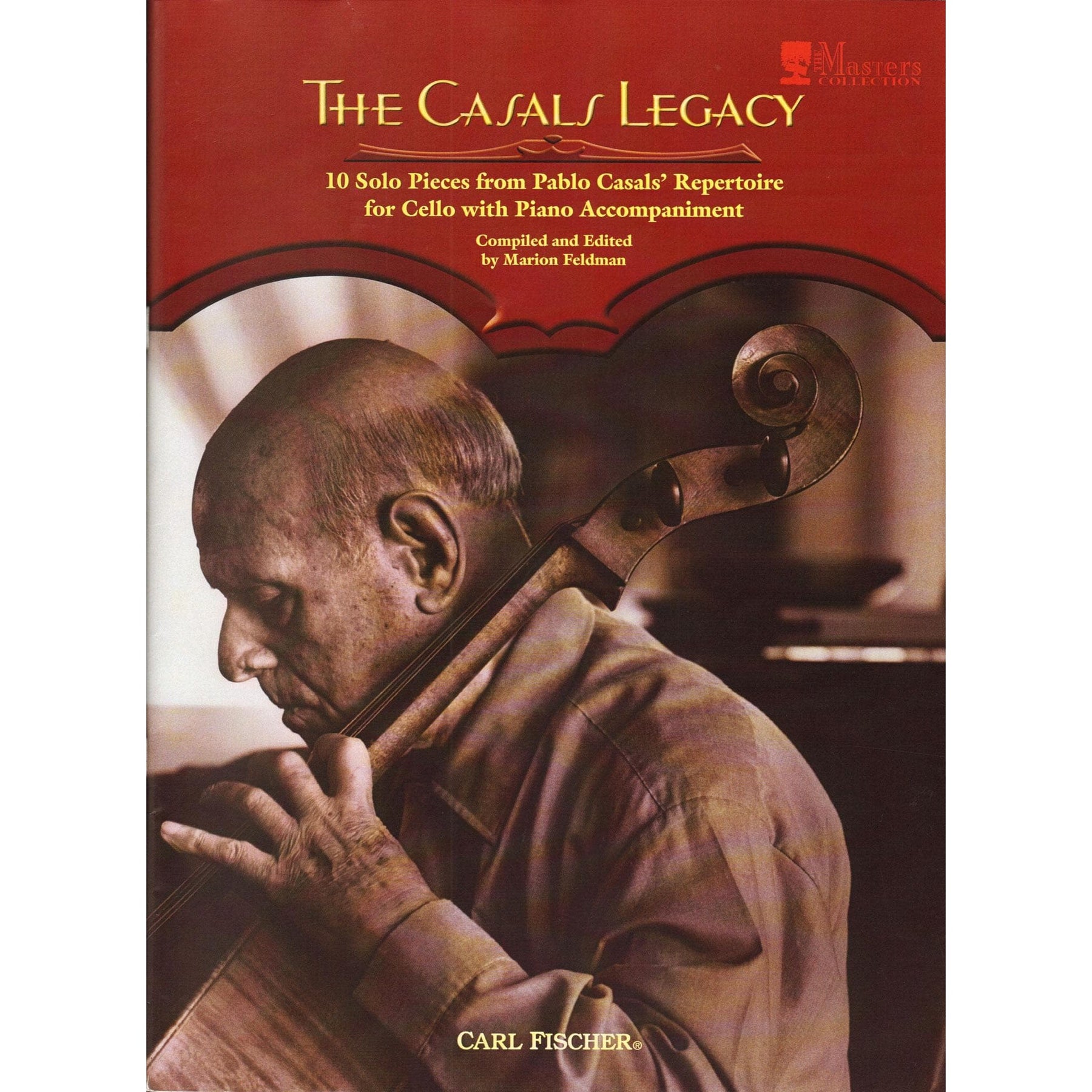Pablo Casals - The Casals Legacy - 10 Solos for Cello and Piano - compiled by Marion Feldman - Carl Fischer Publications