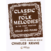 Classic and Folk Melodies in the First Position - Cello and Piano - arranged by Charles Krane - Theodore Presser Co