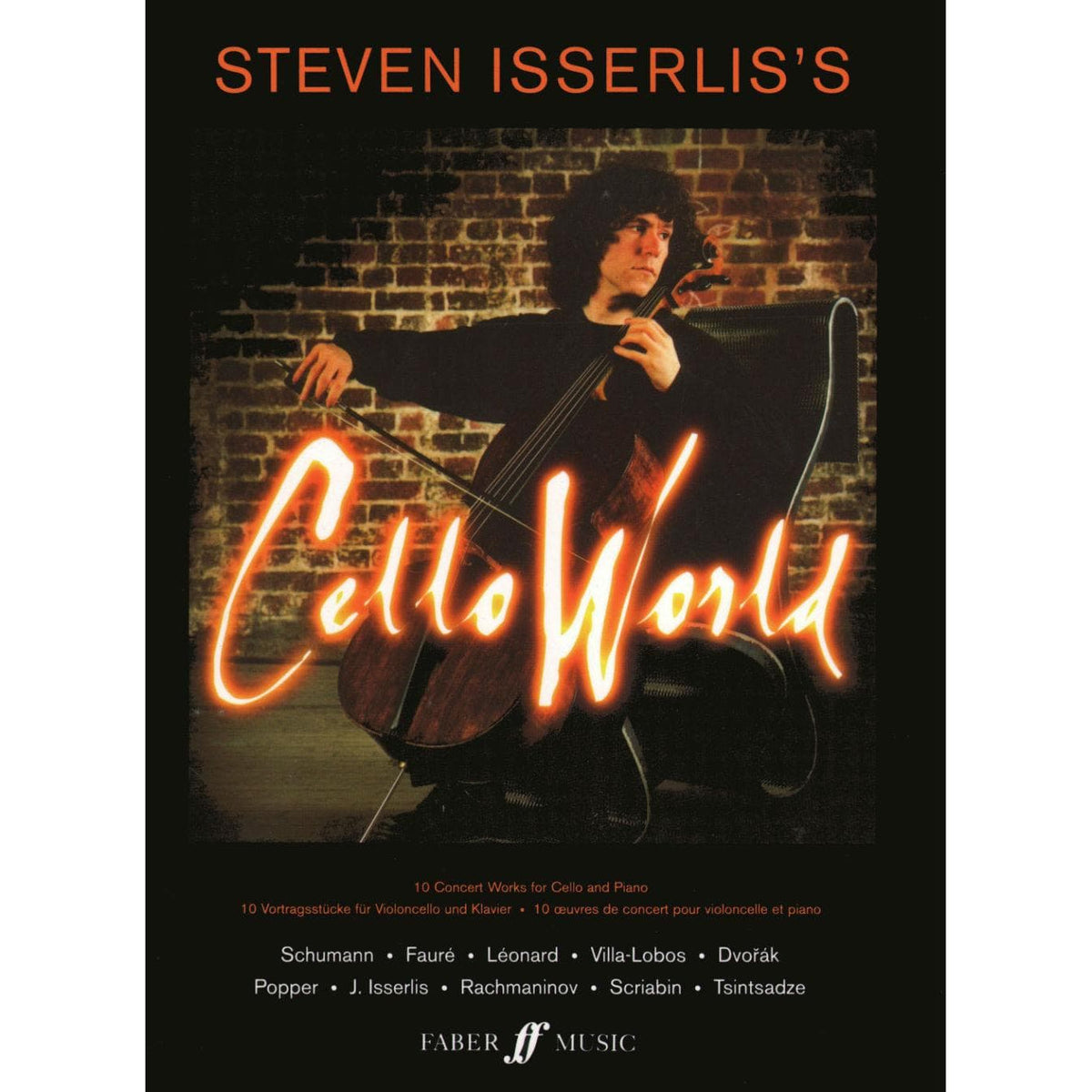 Steven Isserlis's Cello World: 10 Concert Works for Cello and Piano - edited by Steven Isserlis - Faber Music Edition