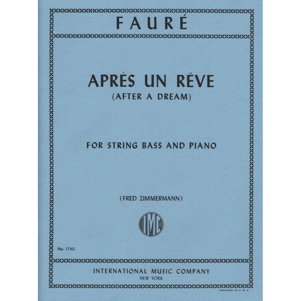 Fauré, Gabriel - Aprés un Rêve ( After a Dream ), Op 7, No 1 - Bass and Piano - edited by Fred Zimmermann - International Edition