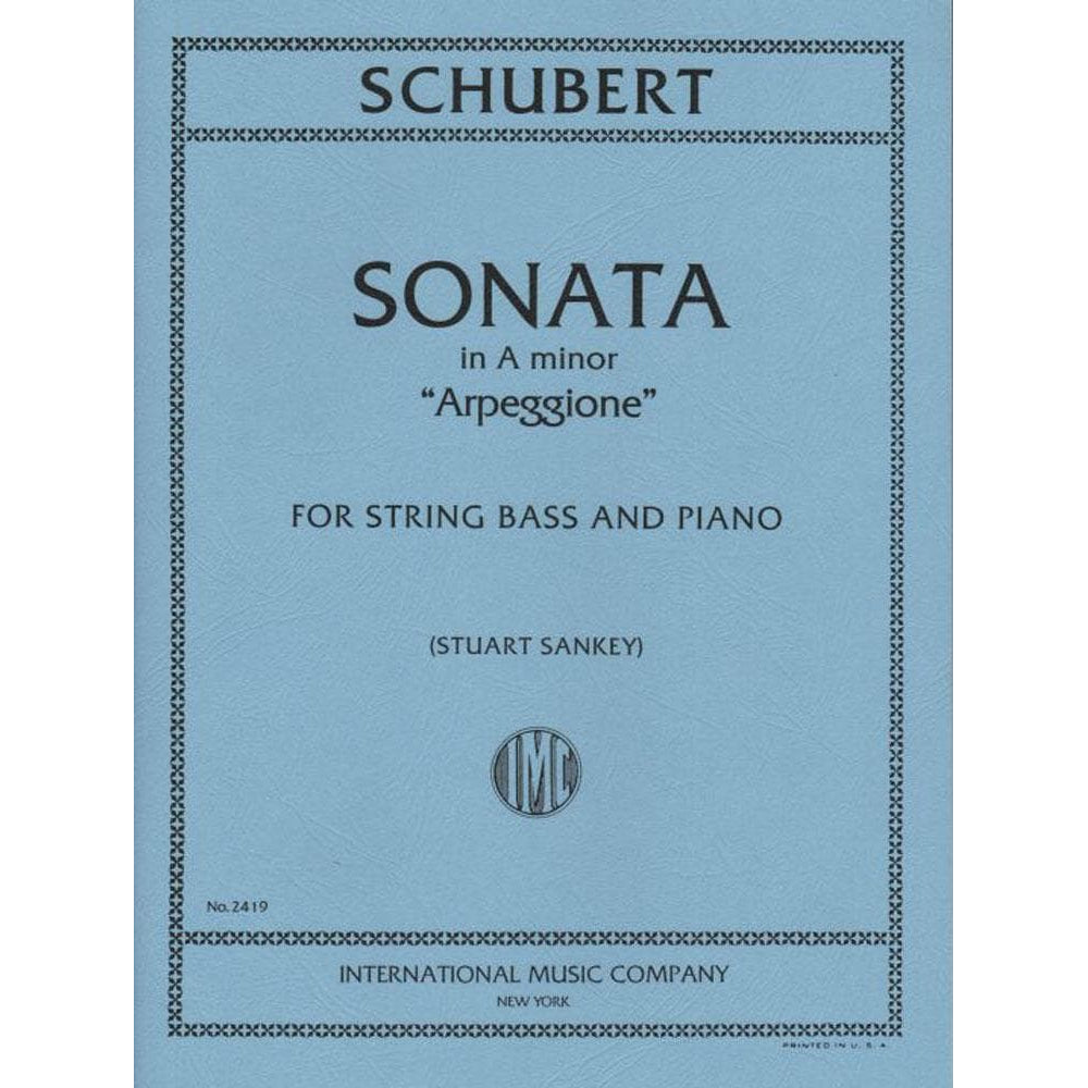 Schubert, Franz - Sonata in a minor (Arpeggione) For Bass and Piano Arranged by Sankey Published by International Music Company