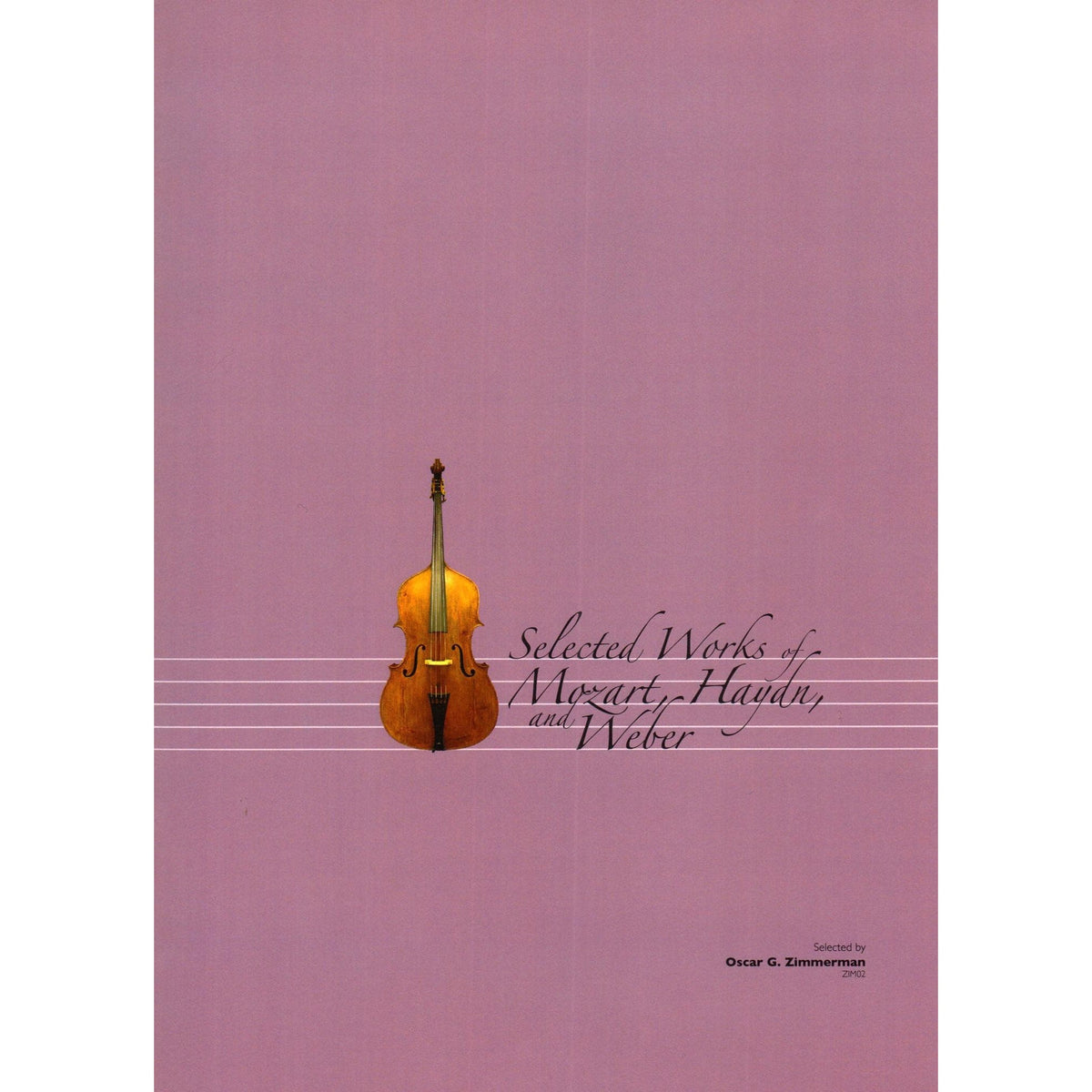 Zimmerman, Oscar - Selected Works of Mozart Haydn Weber, for the Double Bass
