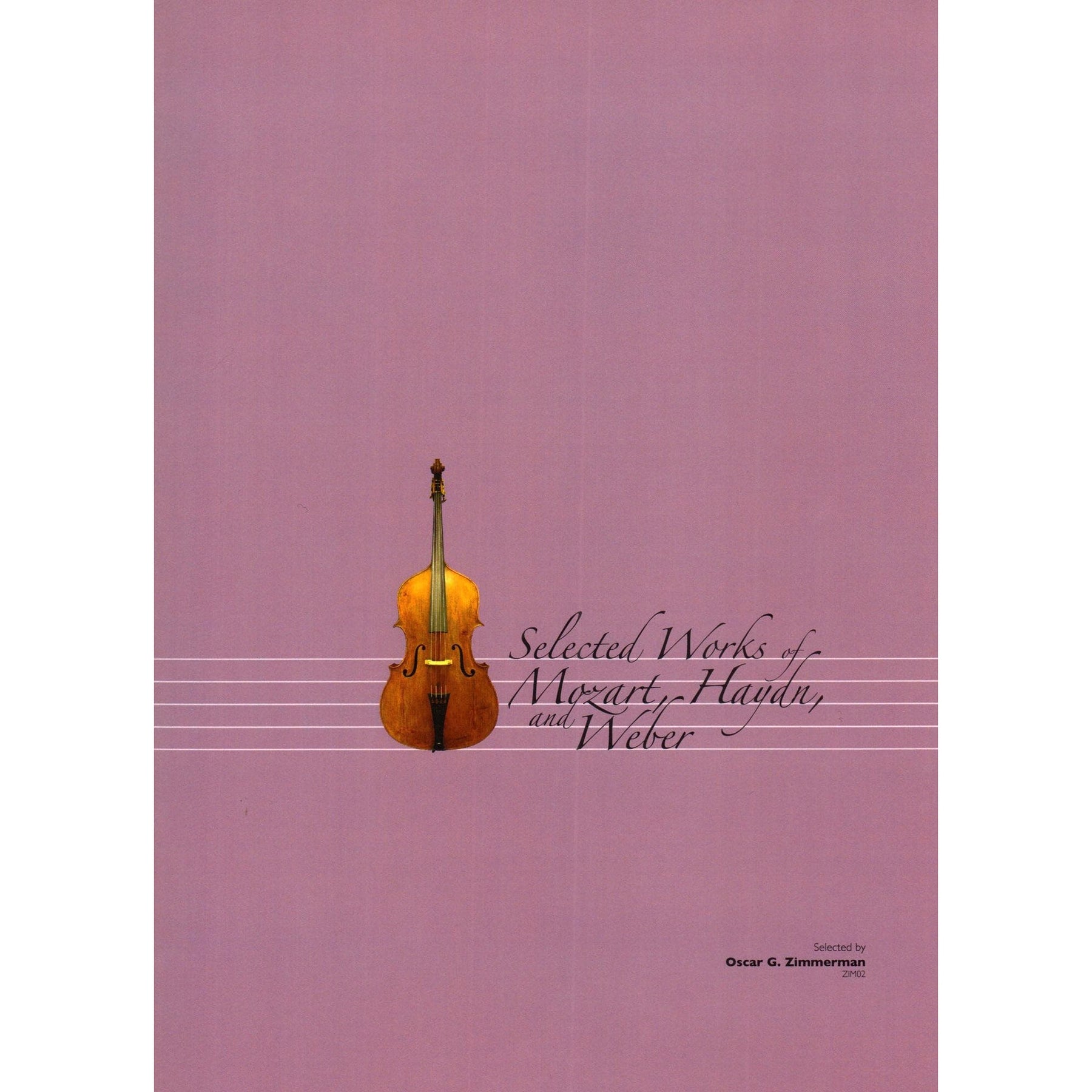 Zimmerman, Oscar - Selected Works of Mozart Haydn Weber, for the Double Bass