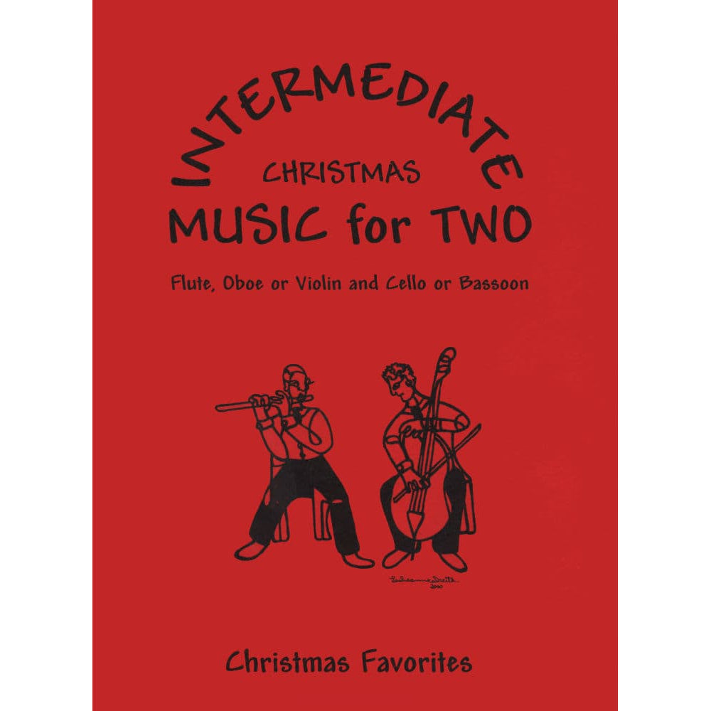 Music for Two: Intermediate Christmas Favorites - Violin and Cello - arranged by Daniel Kelley - Last Resort Music