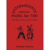 Music for Two: Intermediate Christmas Favorites - Violin and Cello - arranged by Daniel Kelley - Last Resort Music