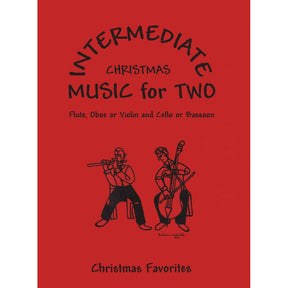 Music for Two: Intermediate Christmas Favorites - Violin and Cello - arranged by Daniel Kelley - Last Resort Music