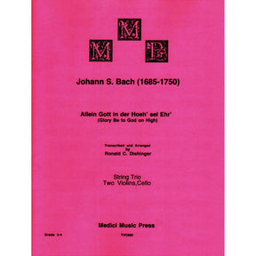 Bach, J.S. - Glory Be to God on High for Two Violins and Cello - Medici Music Press Publication