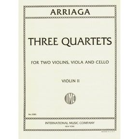 Arriaga, Juan Crisóstomo - Three Quartets - Parts for Two Violins, Viola and Cello - International Edition