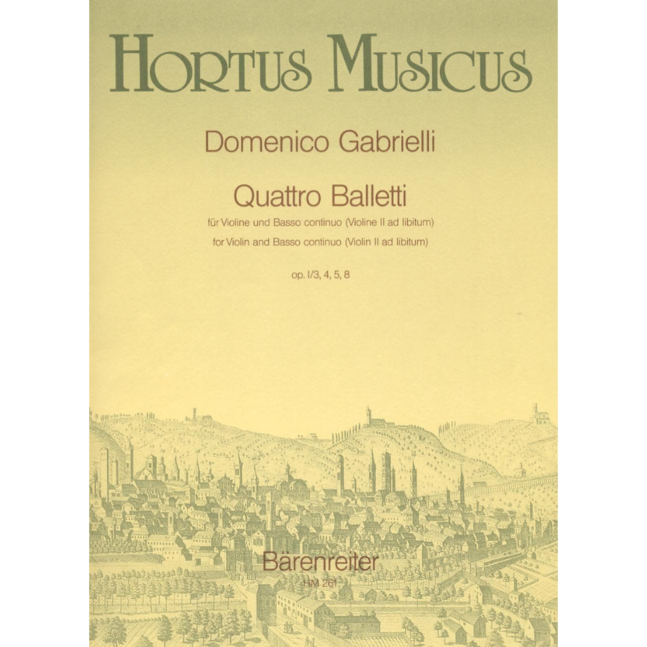 Gabrielli, Domenico - Quattro Balletti - Violin 1, Violin 2 (ad lib), and Basso Continuo - edited by Lajos Vigh - Hortus Musicus Edition (Barenreiter)