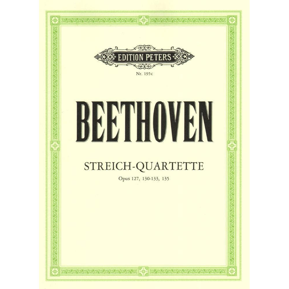 Beethoven, Ludwig - String Quartets Op 127, 130-133, 135 for Two Violins, Viola and Cello - Arranged by Moser - Peters Edition