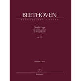 Beethoven, Ludwig - String Quartet "Grosse Fuge", Op 133 - Parts ONLY - edited by Jonathan Del Mar - Barenreiter URTEXT