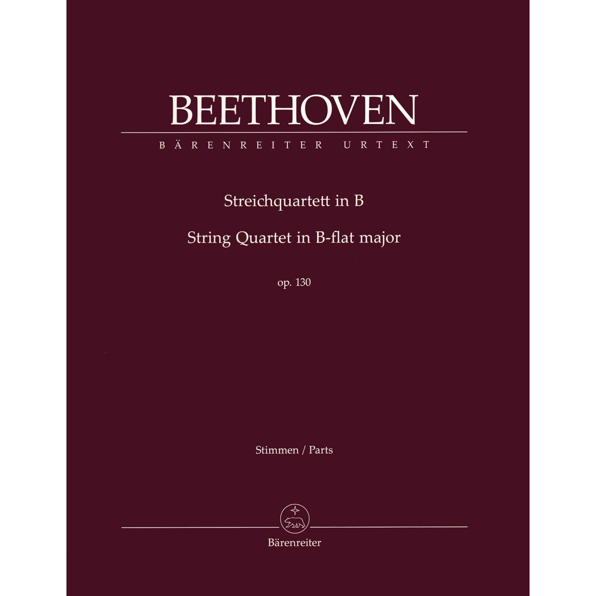Beethoven, Ludwig - String Quartet in B-flat Major, Op 130 - Parts ONLY - edited by Jonathan Del Mar - Barenreiter URTEXT