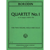 Borodin, Alexander - Quartet No 1 in A Major (1874-79) for Two Violins, Viola and Cello - International Edition