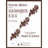 Clarke, Irma - String Music of The Baroque Era for String Quartet or String Orchestra - Boston Music Company Publication