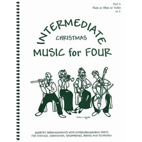 Intermediate Music for Four: Christmas - Part 2 (Violin/Oboe/Flute) - arranged by Daniel Kelley - Last Resort Music