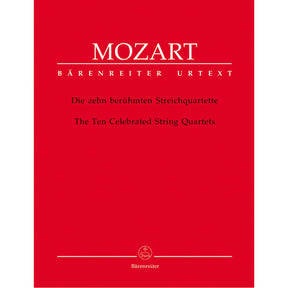 Mozart, WA - The Ten Celebrated String Quartets - Two Violins, Viola, and Cello - edited by Ludwig Finscher - Bärenreiter Verlag URTEXT