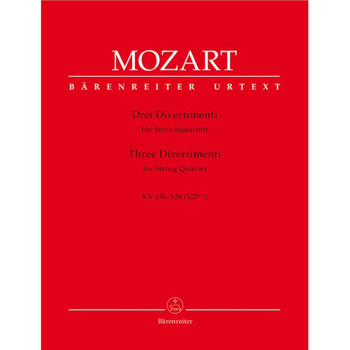 Mozart, WA - Three Divertimenti for String Quartet, K 136, 137, 138 - Two Violins, Viola, and Cello - edited by Karl Heinz Füssl - Bärenreiter Verlag URTEXT