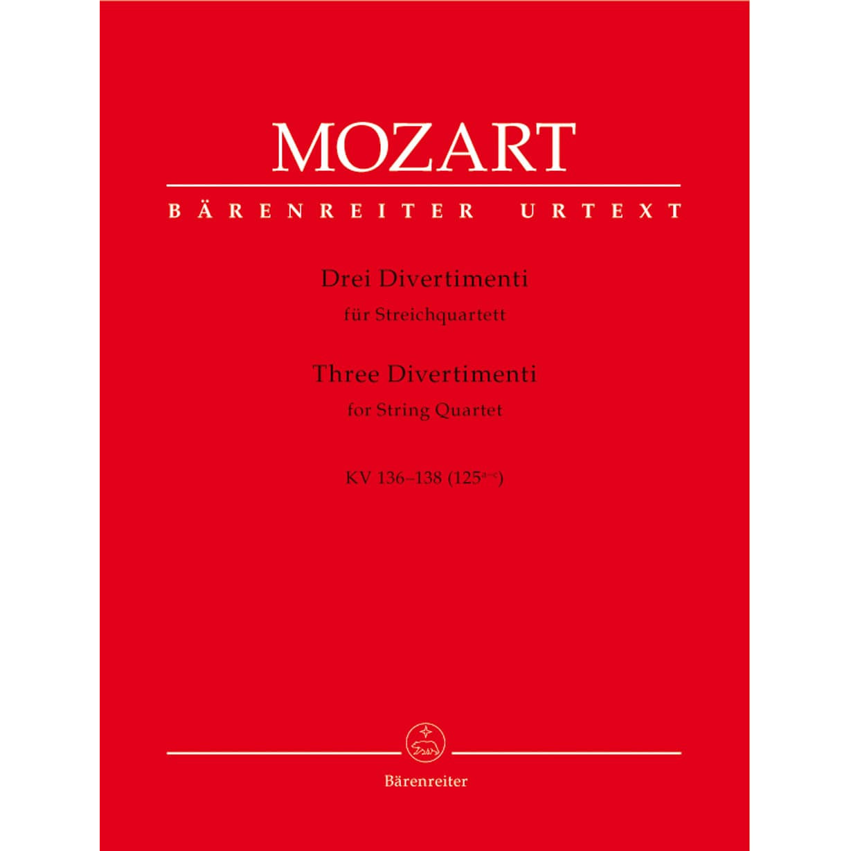 Mozart, WA - Three Divertimenti for String Quartet, K 136, 137, 138 - Two Violins, Viola, and Cello - edited by Karl Heinz Füssl - Bärenreiter Verlag URTEXT