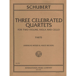 Schubert, Franz - Three Celebrated Quartets Edited by Moser-Becker Published by International Music Company