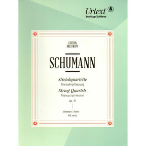 Schumann, Robert - String Quartets, Op 41, Nos 1-3 - Two Violins, Viola, and Cello - edited by Nick Pfefferkorn - Breitkopf & Hartel