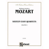 Mozart, WA - Quartets, Volume 2: Sixteen Easy Quartets - Two Violins, Viola, and Cello - Kalmus Edition