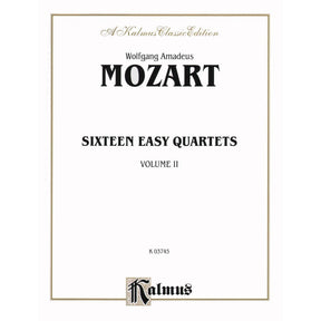 Mozart, WA - Quartets, Volume 2: Sixteen Easy Quartets - Two Violins, Viola, and Cello - Kalmus Edition