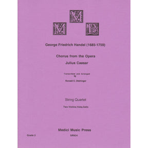 Handel, George Friderich - Chorous from "Julius Caesar" - for String Quartet - arranged by Ronald C. Dishinger - Medici Music Press