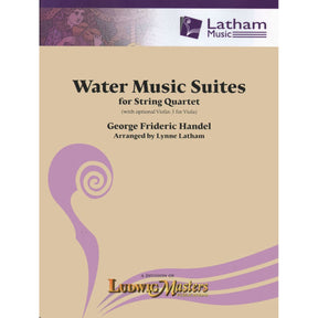 Handel, George Frideric - Water Music (Complete), HWV 348 , 349 , 350 - String Quartet - arranged by Lynne Latham - Latham Music Enterprises