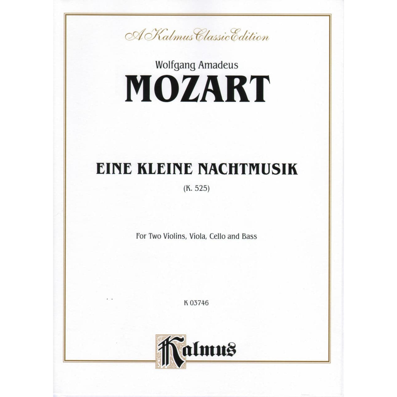 Mozart, WA - Eine Kleine Nachtmusik, K 525 - String Quartet - Score and Parts - Kalmus Edition