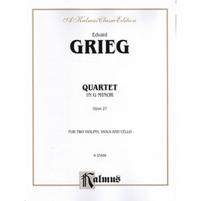 Grieg, Edvard - Quartet No 1 in g minor, Op 27 - Two Violins, Viola, and Cello - Kalmus Edition