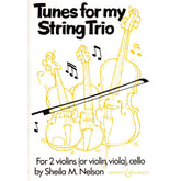 Nelson, Sheila - Tunes for my String Trio for 2 Violins and Cello (or Violin, Viola & Cello) - Published by Boosey & Hawkes