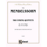 Mendelssohn, Felix - Two String Quintets, Op 18 and 87 - Two Violins, Two Violas, and Cello - Kalmus Edition