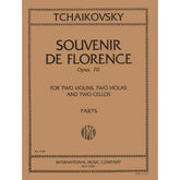Tchaikovsky, Pyotr Ilyich - Souvenir de Florence Op 70, Parts For Two Violins, Two Violas, and Two Cellos Published by International Music Company