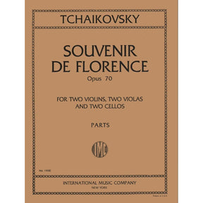 Tchaikovsky, Pyotr Ilyich - Souvenir de Florence Op 70, Parts For Two Violins, Two Violas, and Two Cellos Published by International Music Company
