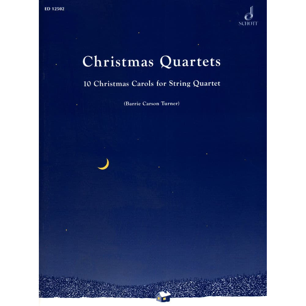 Turner, Barrie Carson - Christmas Quartets - 10 Christmas Carols for String Quartets -  Published by Schott Music