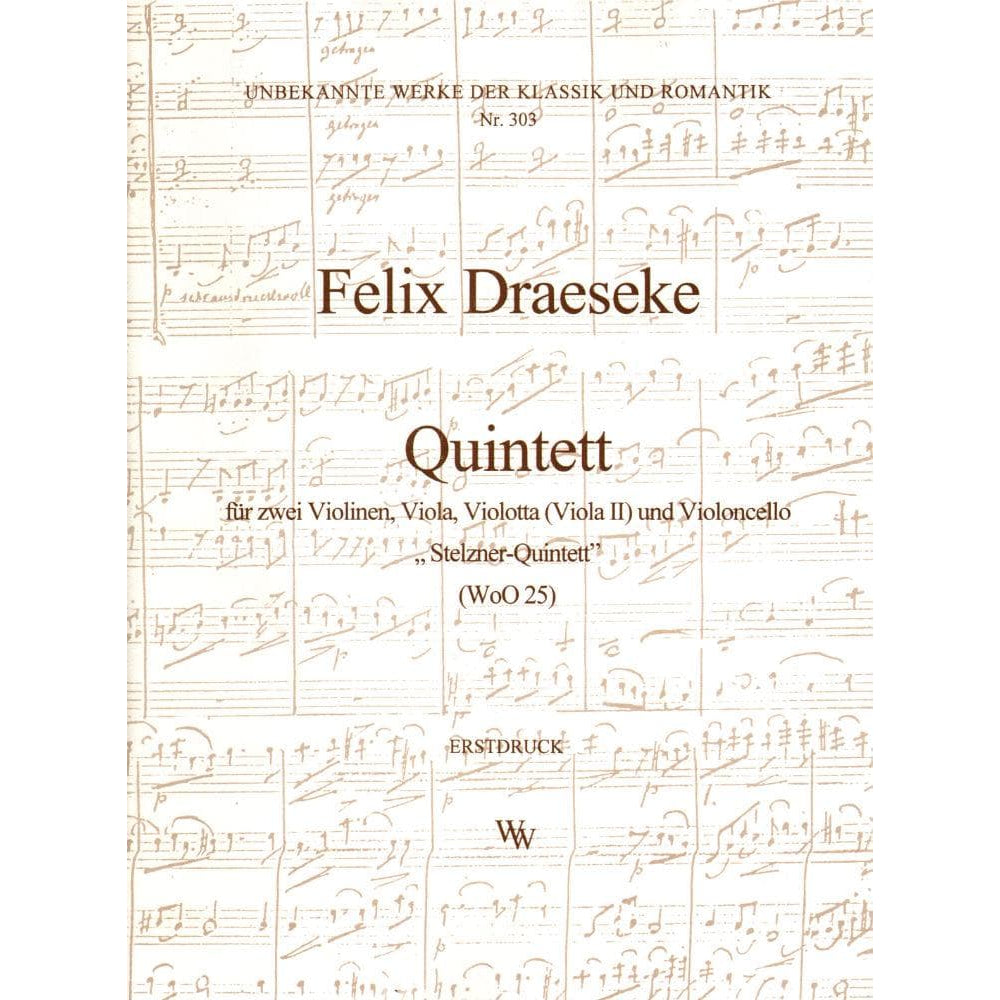 Draeseke, Felix - Quintet in A major, WoO 25 ("Stelzner-Quintett") - Two Violins, Viola, Violotta, and Cello - edited by Udo R Follert - Verlag Walter Wollenweber