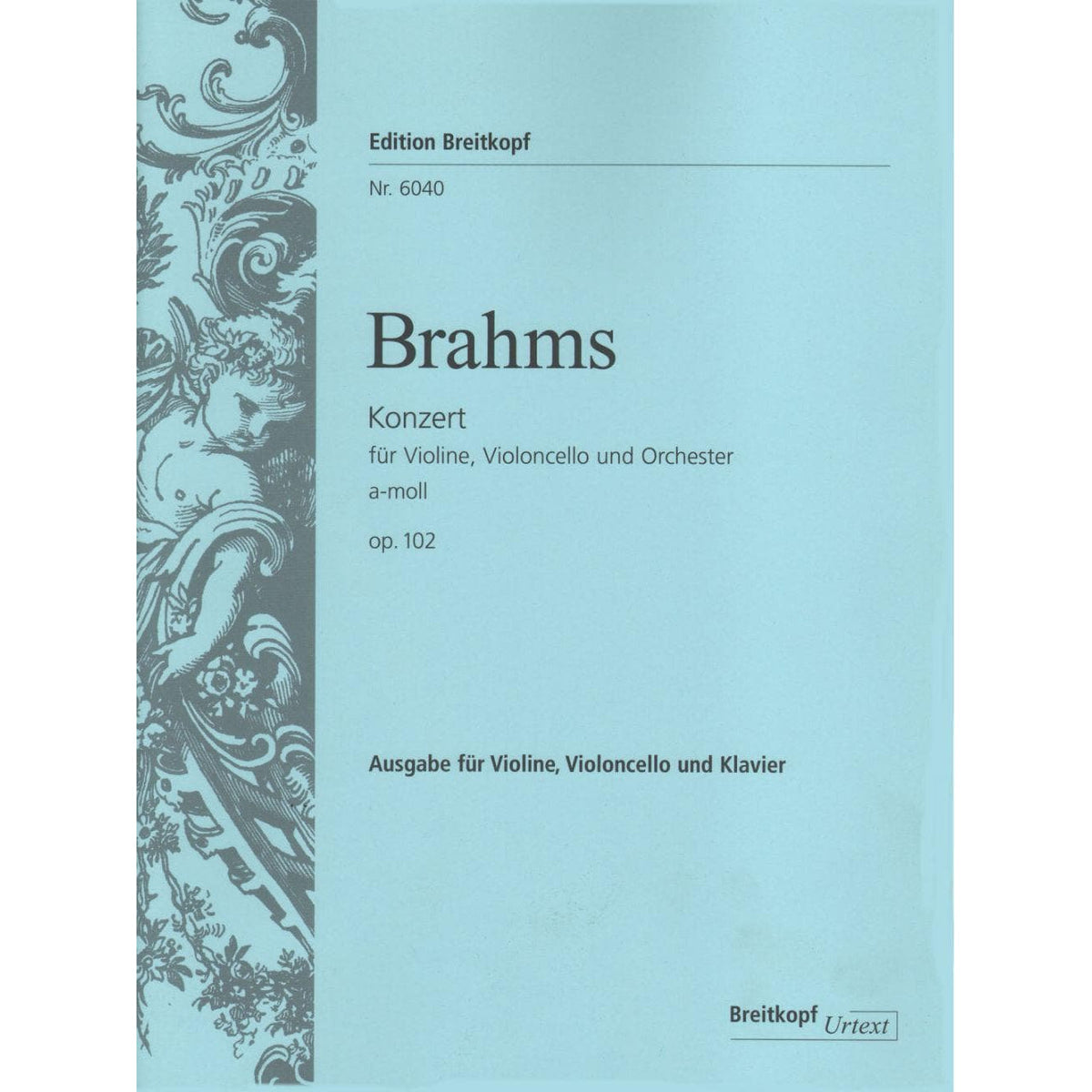 Brahms, Johannes - Double Concerto in a minor Op 102 for Violin, Cello and Piano -  Breitkopf and Haertel Edition