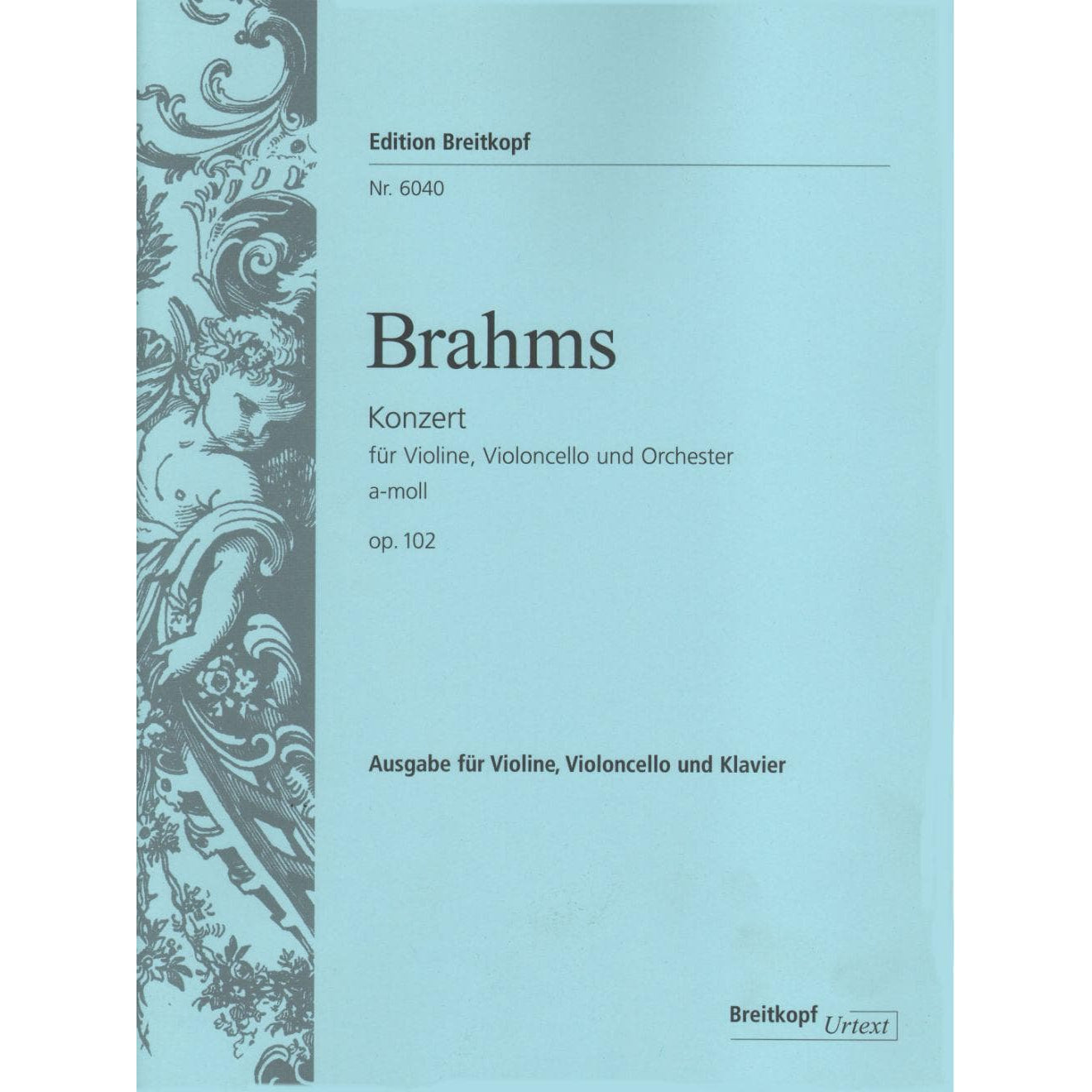 Brahms, Johannes - Double Concerto in a minor Op 102 for Violin, Cello and Piano -  Breitkopf and Haertel Edition