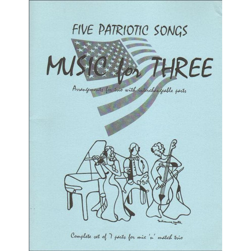 Music for Three: Five Patriotic Songs - Set of Parts - arranged by Daniel Kelley - Last Resort Music