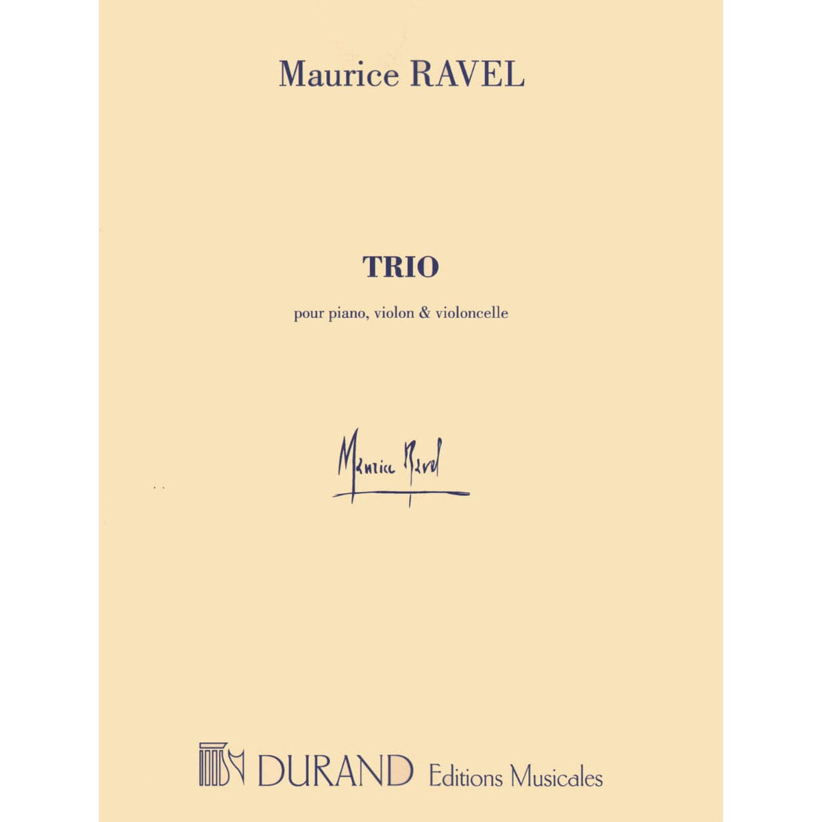 Ravel, Maurice - Piano Trio (1914) For Violin Cello and Piano Published by Editions Durand