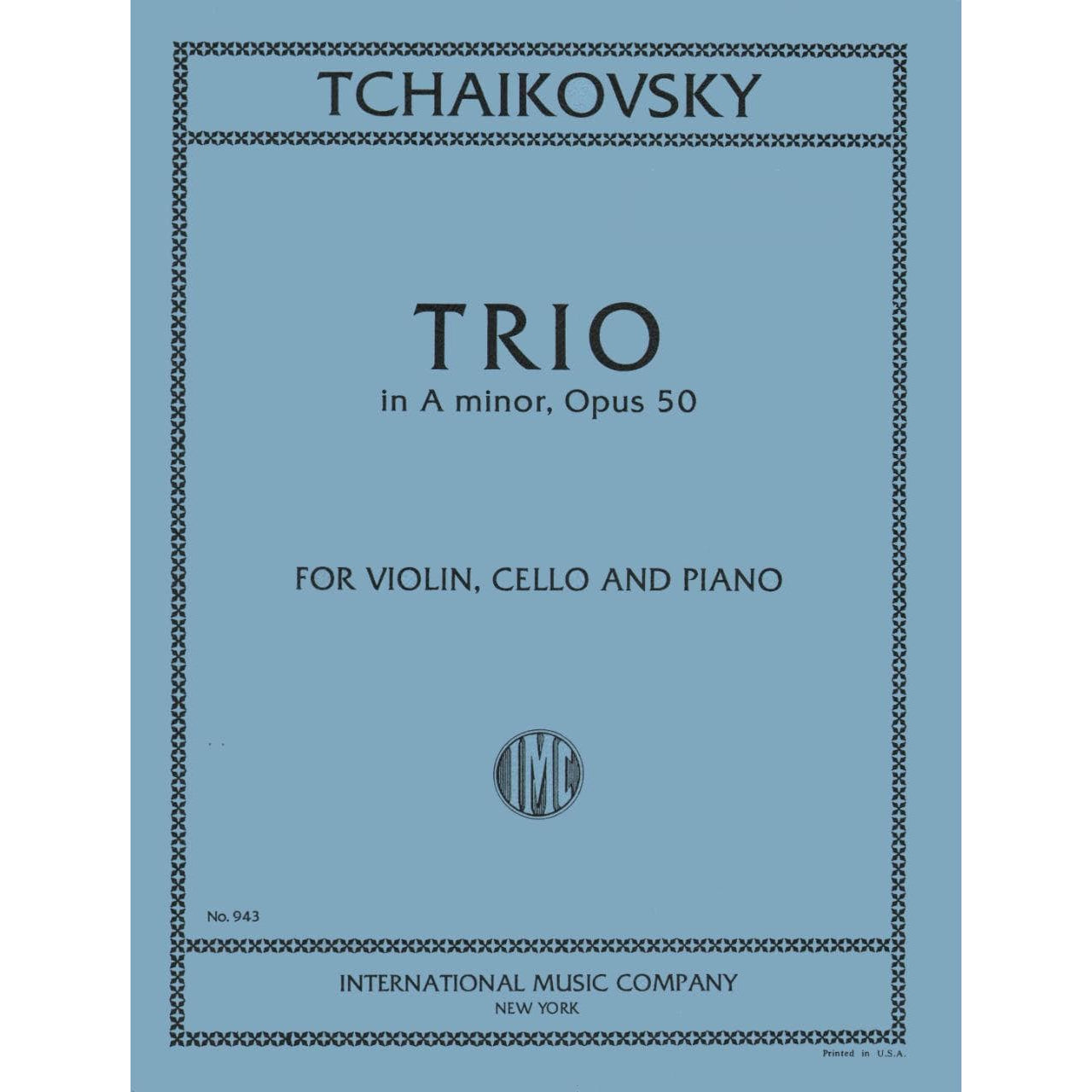 Tchaikovsky, Pyotr Ilyich - Piano Trio in a minor Op 50 For Violin, Cello and Piano Published by International Music Company