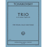 Tchaikovsky, Pyotr Ilyich - Piano Trio in a minor Op 50 For Violin, Cello and Piano Published by International Music Company
