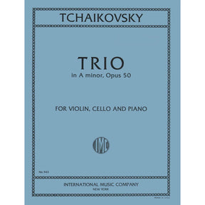 Tchaikovsky, Pyotr Ilyich - Piano Trio in a minor Op 50 For Violin, Cello and Piano Published by International Music Company