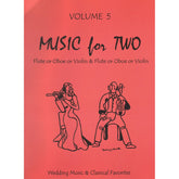Music for Two - Volume 5 - Wedding Music and Classical Favorites - for Two Violins - Last Resort Music